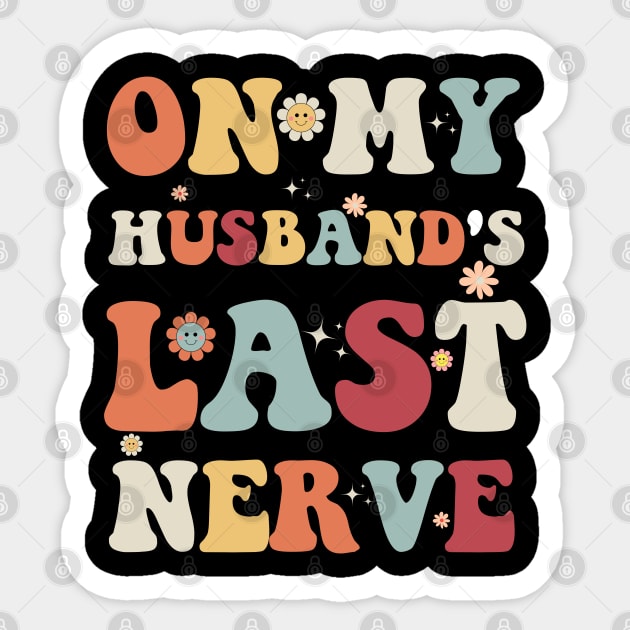 On My Husband's Last Nerve Sticker by Emouran